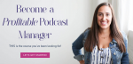 Lauren Wrighton – The Podcast Manager Program Lauren Wrighton – The Podcast Manager Program