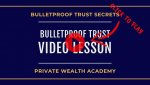 Private Wealth Academy – Bulletproof Trust Secrets Private Wealth Academy – Bulletproof Trust Secrets